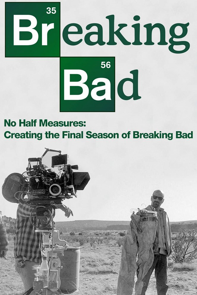 No Half Measures: Creating the Final Season of Breaking Bad - Julisteet