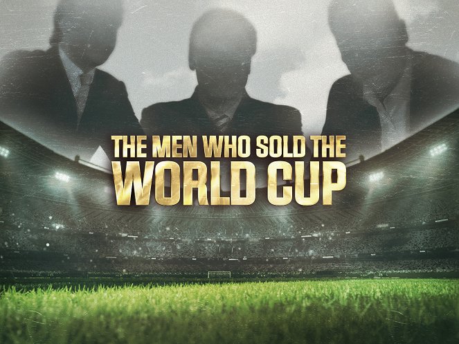 The Men Who Sold the World Cup - Posters