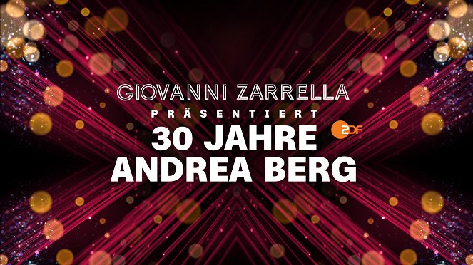 Giovanni Zarrella präsentiert: 30 Jahre Andrea Berg - Julisteet