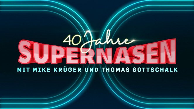 40 Jahre Supernasen - Mit Mike Krüger & Thomas Gottschalk - Plakaty