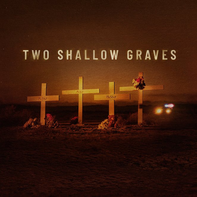 Two Shallow Graves: The McStay Family Murders - Posters