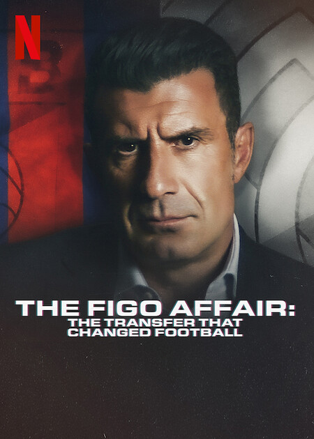 The Figo Affair: The Transfer That Changed Football - Carteles