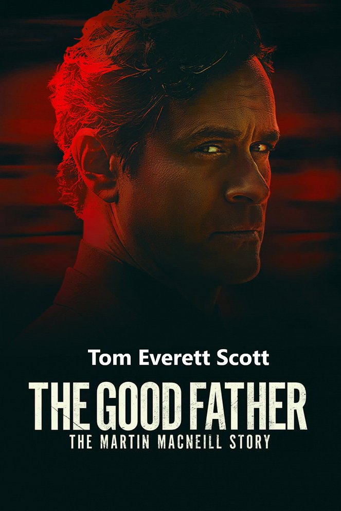 The Good Father: The Martin MacNeill Story - Carteles