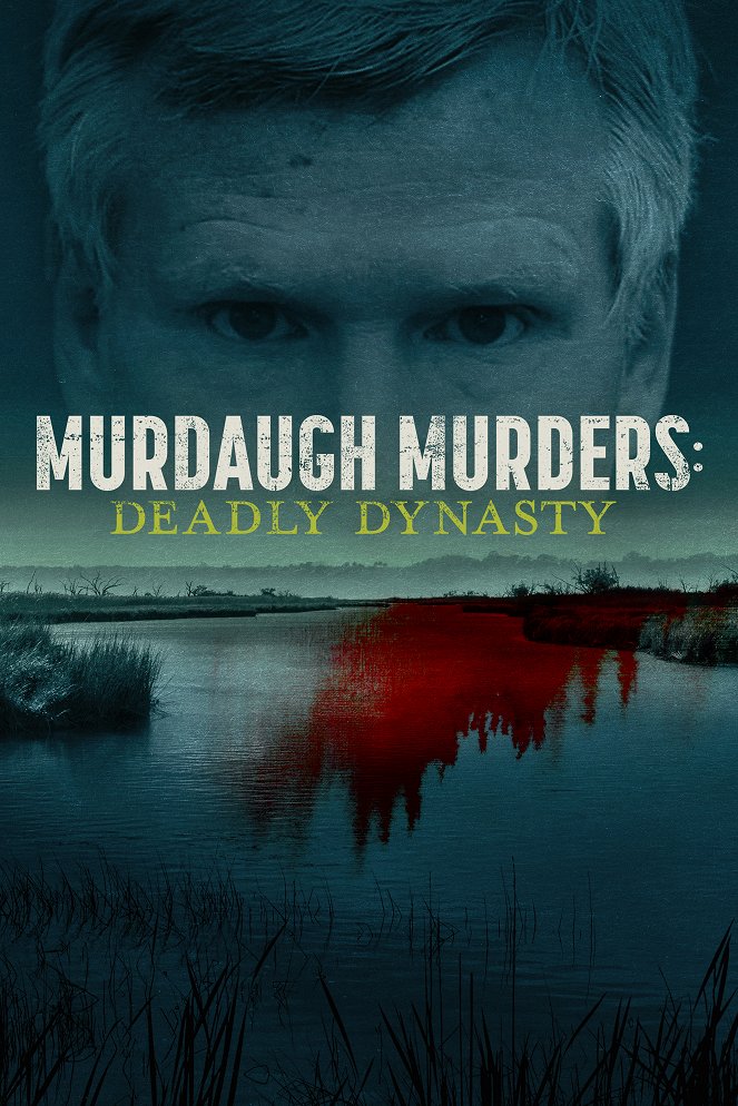 Murdaugh Murders: Deadly Dynasty - Posters
