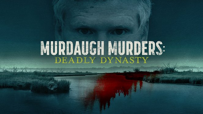Murdaugh Murders: Deadly Dynasty - Affiches