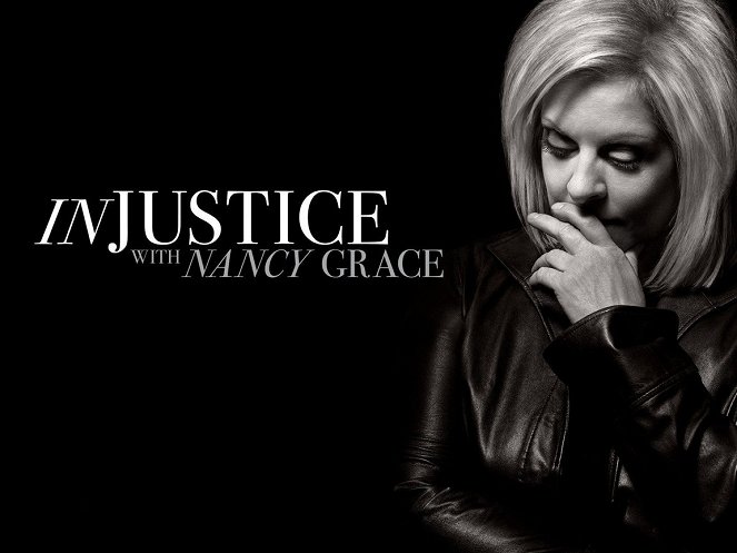 Injustice with Nancy Grace - Plakate