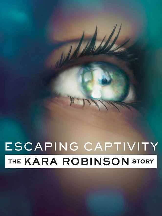 Escaping Captivity: The Kara Robinson Story - Plakáty