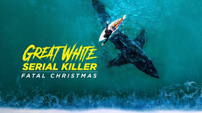 Great White Serial Killer: Fatal Christmas - Posters