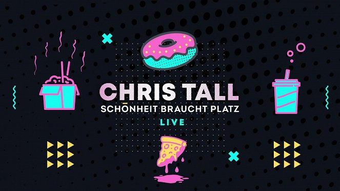 Chris Tall live! Schönheit braucht Platz - Julisteet