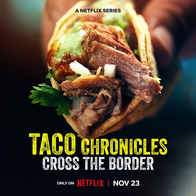 Las crónicas del Taco - Taco Chronicles - Cross the Border - Posters