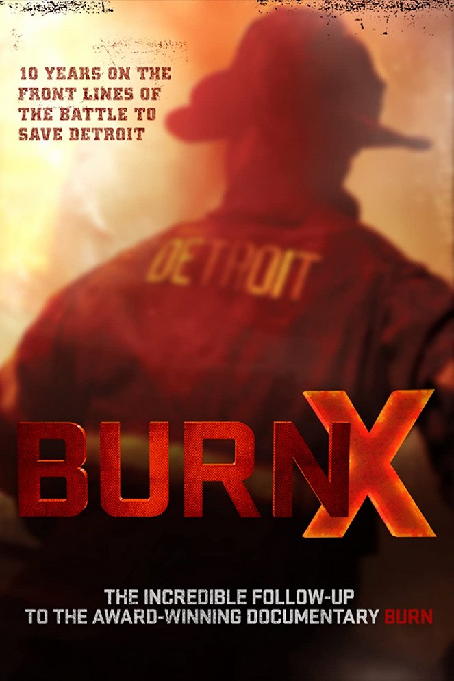 BURN X: 10 Years on the Front Lines of the Battle to Save Detroit - Carteles