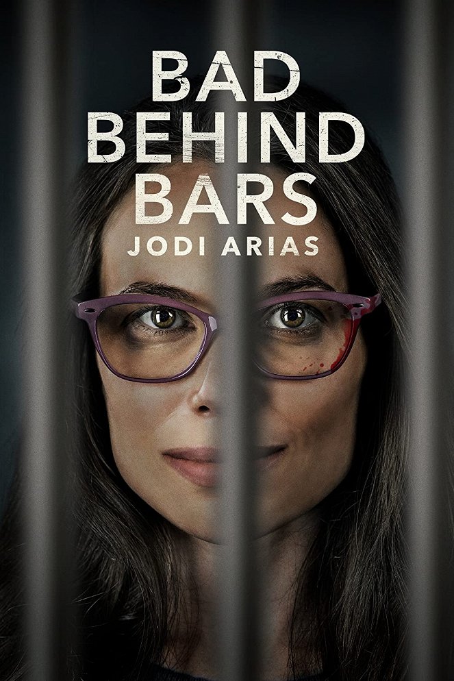 Bad Behind Bars: Jodi Arias - Plakate