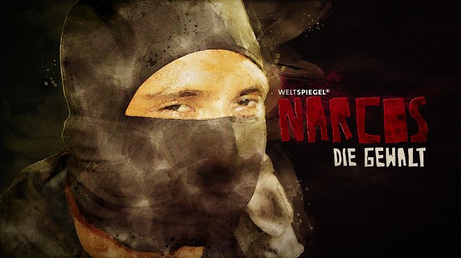 Narcos Inside - Narcos Inside - Die Gewalt – Der Killer und der Journalist - Julisteet