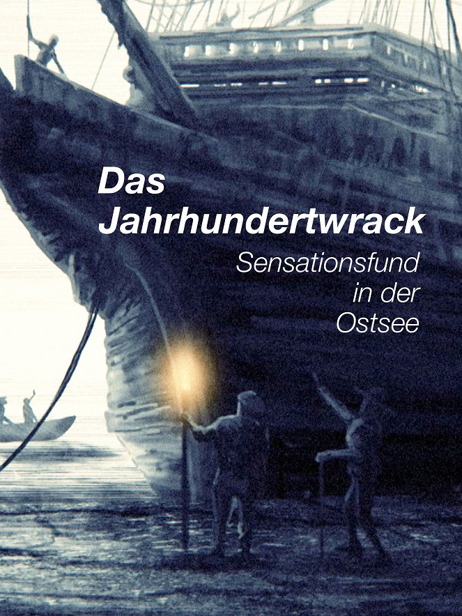 Terra X: Das Jahrhundertwrack - Sensationsfund in der Ostsee - Plakate