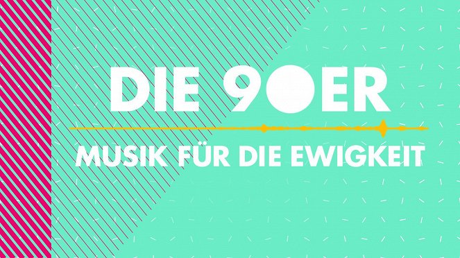 Die 90er - Musik für die Ewigkeit - Cartazes