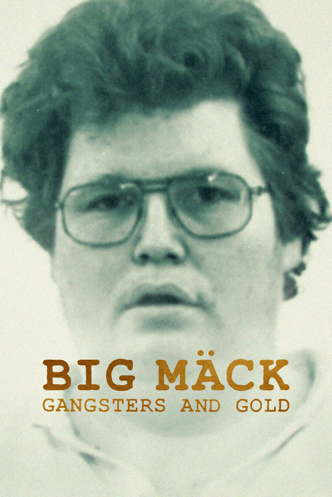 Big Mäck: Gangsters and Gold - Posters