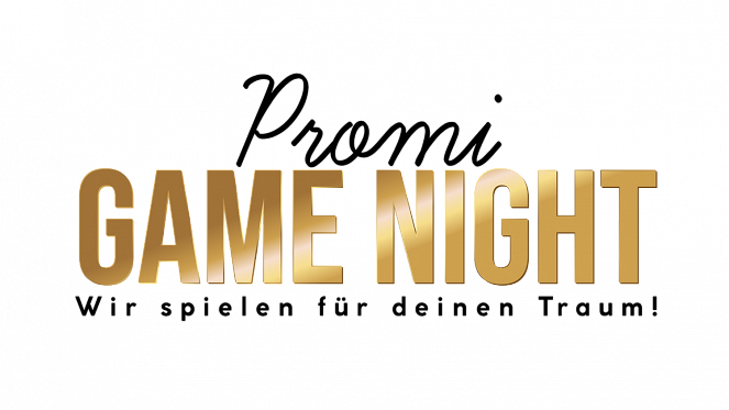 Promi Game Night - Wir spielen für deinen Traum! - Plakate