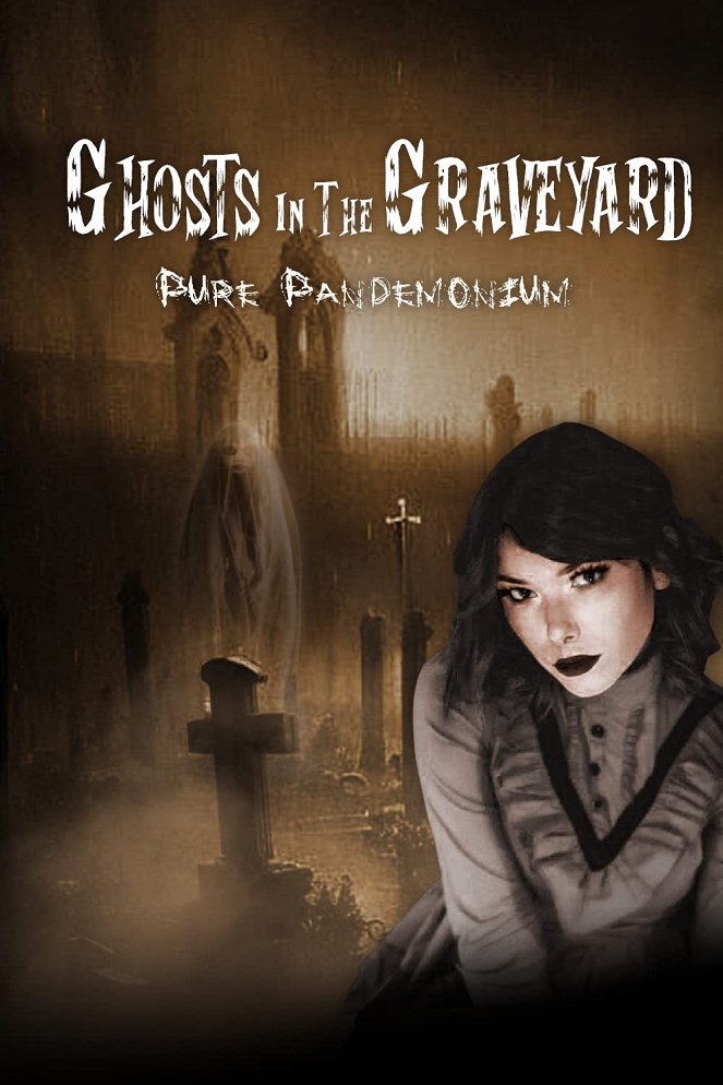 Ghosts in the Graveyard: Pure Pandemonium - Plakáty