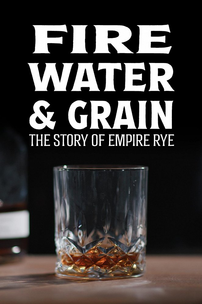Fire, Water & Grain: The Story of Empire Rye - Plakátok
