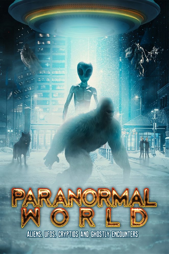 Paranormal World: Aliens, UFOs, Cryptids and Ghostly Encounters - Julisteet
