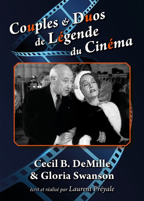 Couples et duos de légende du cinéma : Cecil B. DeMille & Gloria Swanson - Plagáty