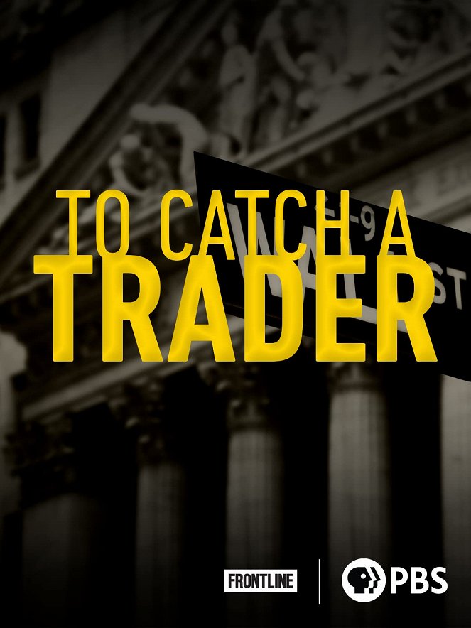 Frontline - To Catch a Trader - Cartazes