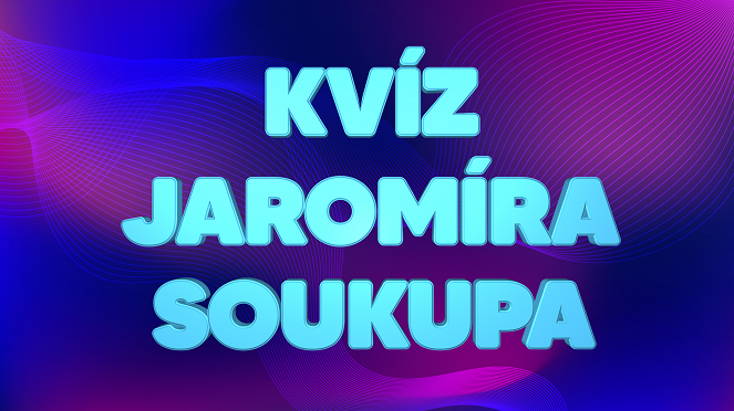 Kvíz Jaromíra Soukupa - Plakaty