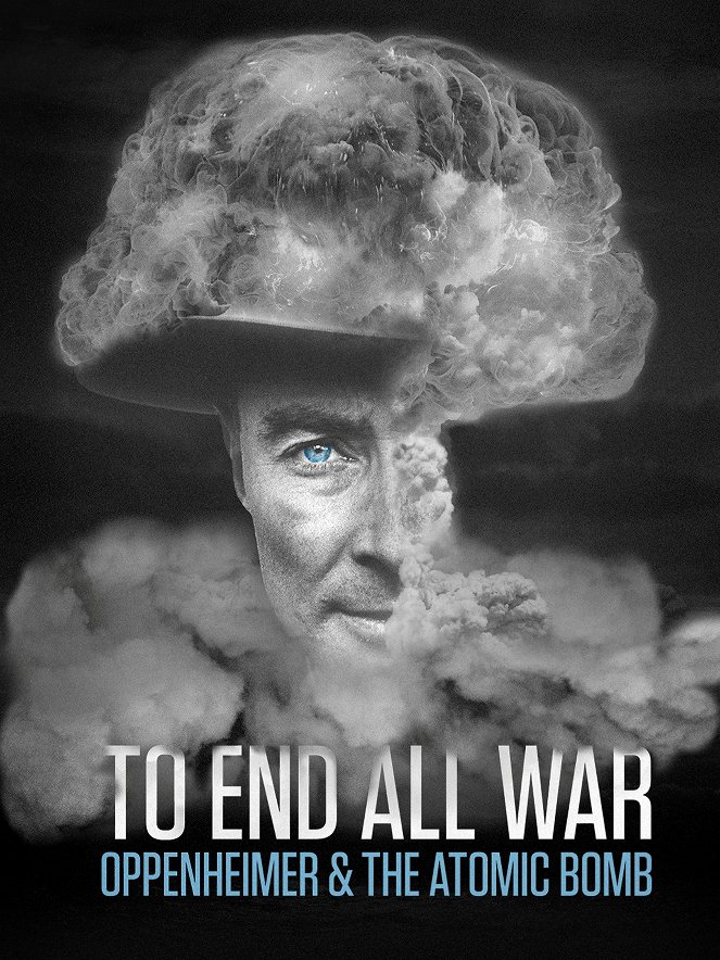 To End All War: Oppenheimer & the Atomic Bomb - Plakaty