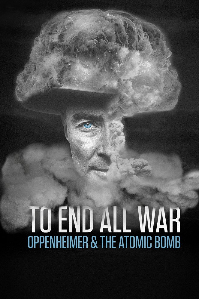 To End All War: Oppenheimer & the Atomic Bomb - Plakáty