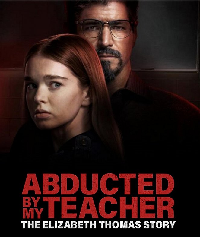 Abducted by My Teacher: The Elizabeth Thomas Story - Julisteet