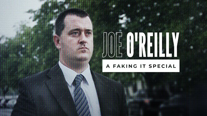 Joe O'Reilly: A Faking It Special - Posters