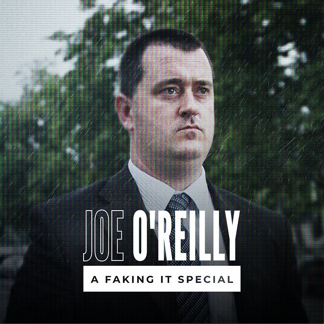 Joe O'Reilly: A Faking It Special - Posters