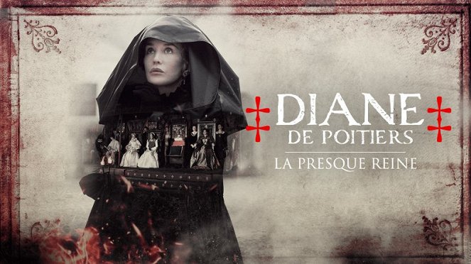 Diane de Poitiers - La Presque reine - Plakate