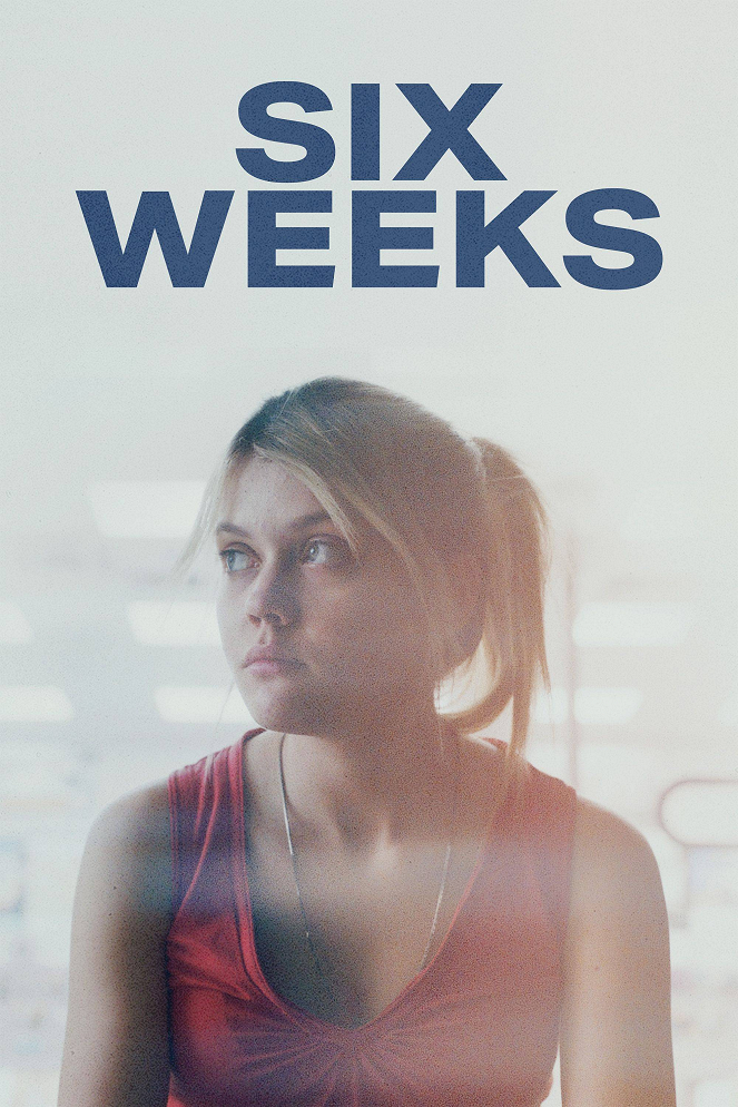 Six Weeks - Posters