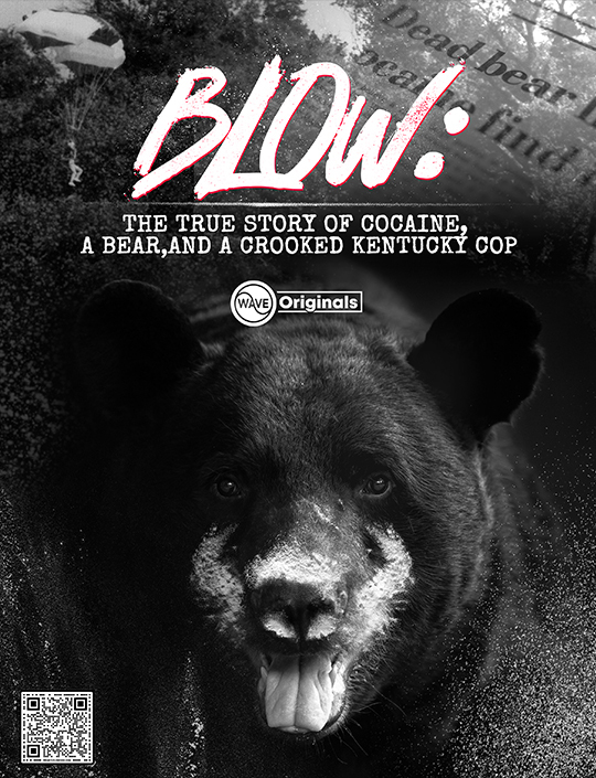 Blow: The True Story of Cocaine, a Bear, and a Crooked Kentucky Cop - Cartazes