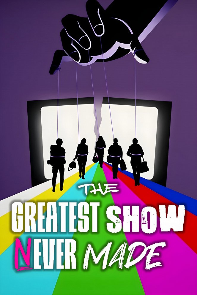 The Greatest Show Never Made - Cartazes