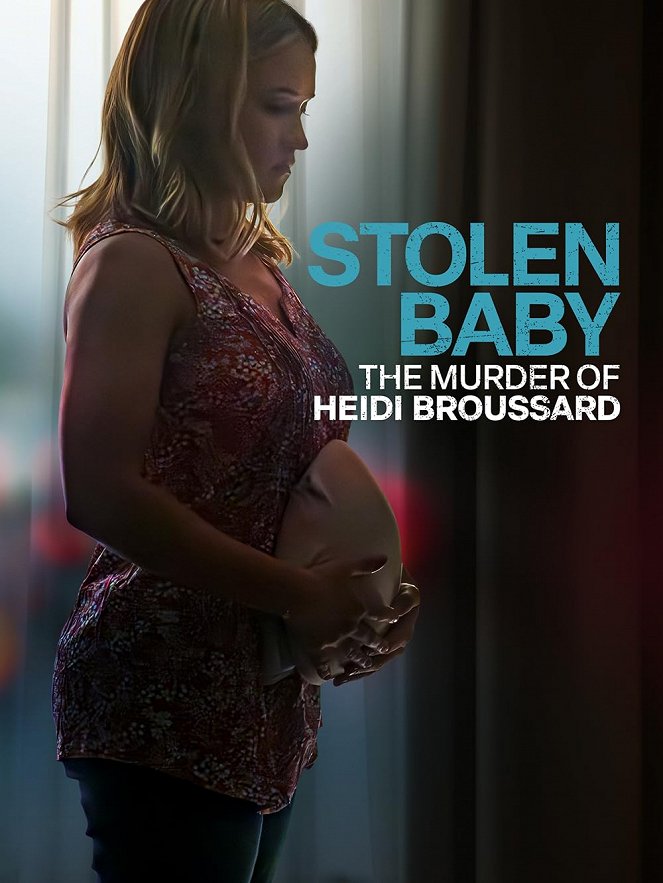 Stolen Baby: The Murder of Heidi Broussard - Plakate