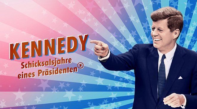 ARD History - Kennedy - Schicksalsjahre eines Präsidenten - Plagáty