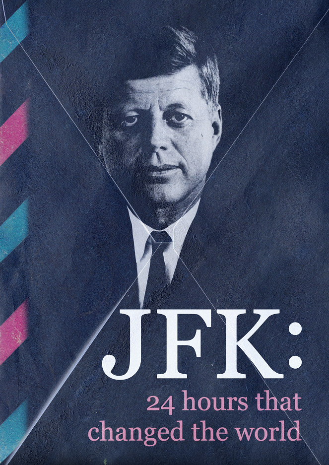 JFK: 24 Hours That Changed the World - Affiches