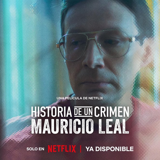 Historia de un crimen: Mauricio Leal - Carteles