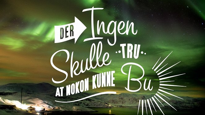 Der ingen skulle tru at nokon kunne bu - Plakate