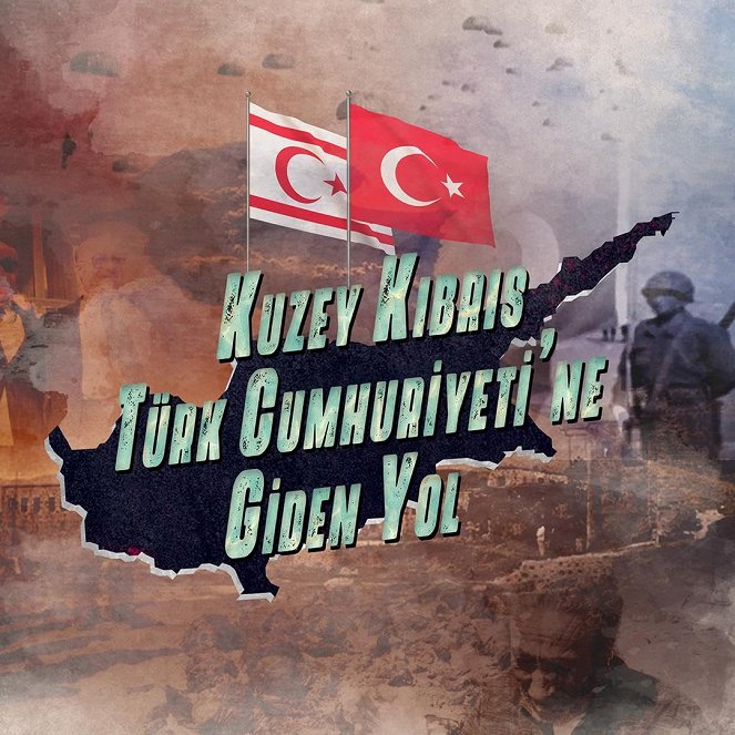 Kuzey Kıbrıs Türk Cumhuriyet’ine Giden Yol - Posters