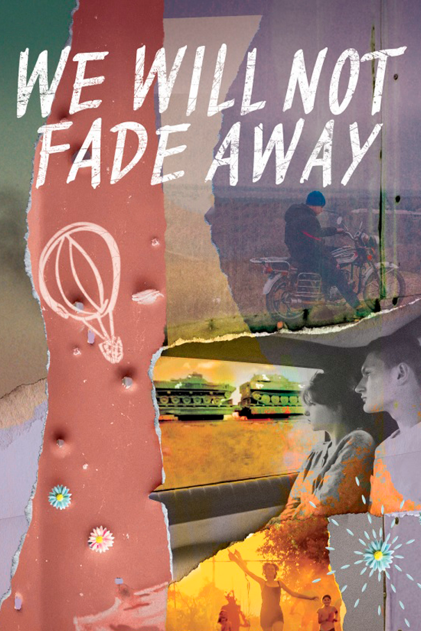 We Will Not Fade Away - Posters