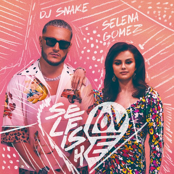 DJ Snake & Selena Gomez: Selfish Love - Carteles