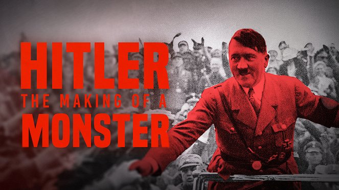 Hitler: The Making of a Monster - Plakate