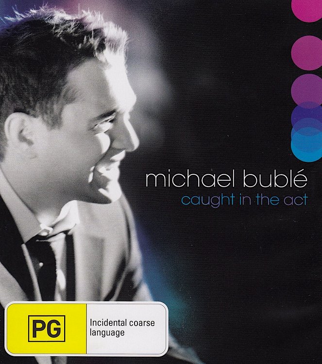 Michael Bublé: Caught in the Act - Posters