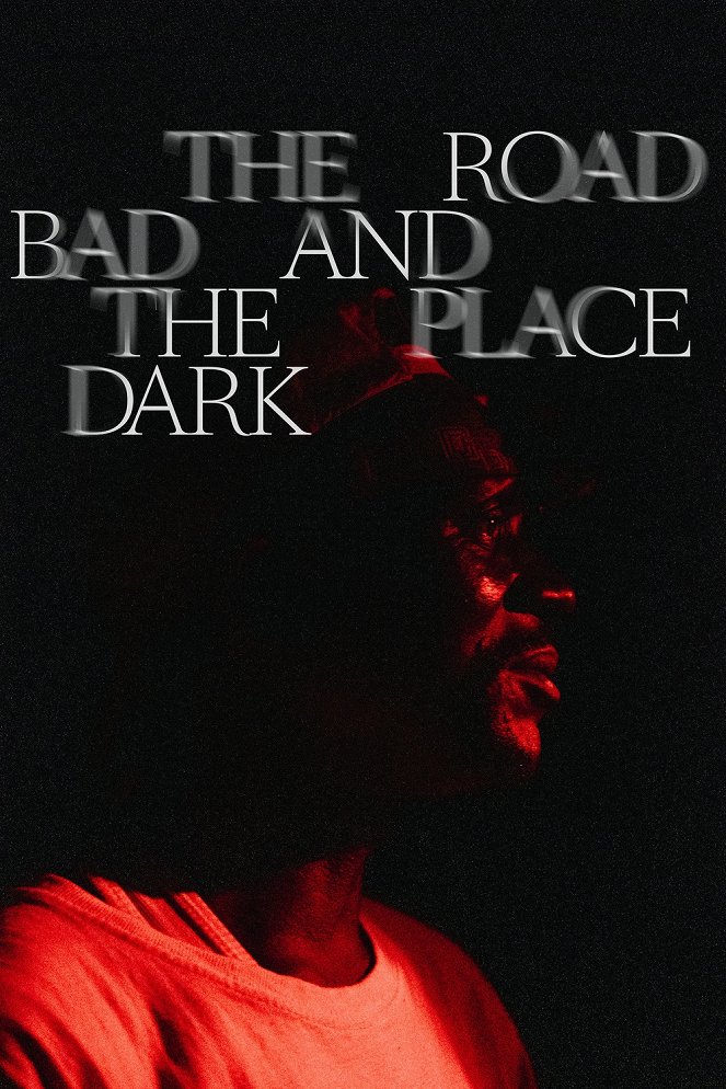The Road Bad and the Place Dark - Plakate