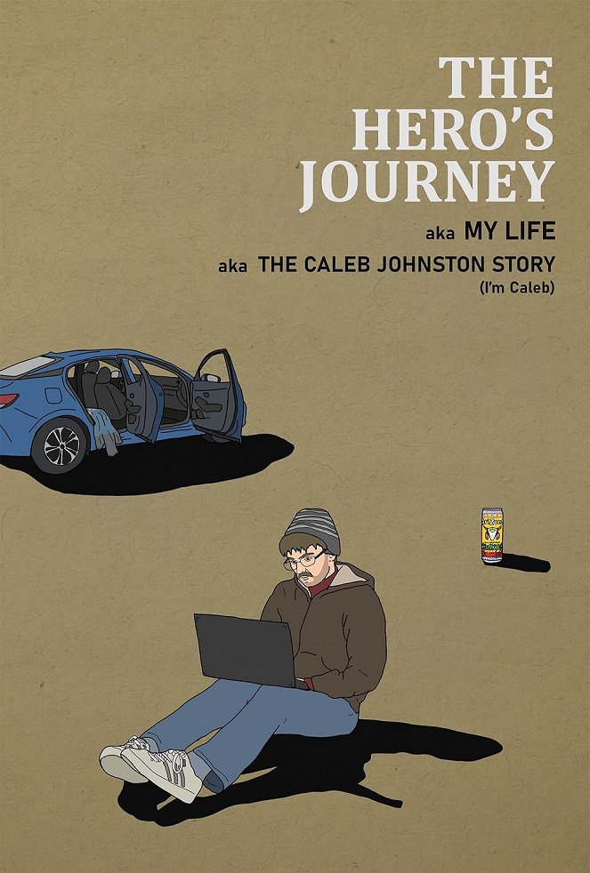 The Hero's Journey aka My Life aka the Caleb Johnston Story (I'm Caleb) - Cartazes