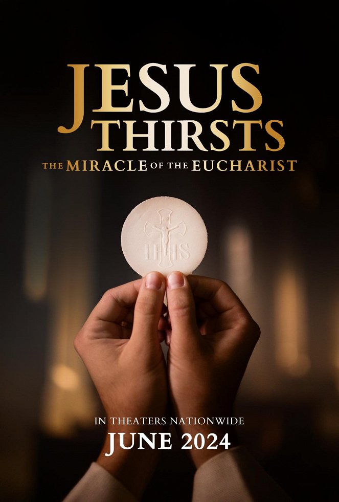 Jesus Thirsts: The Miracle of the Eucharist - Plakáty