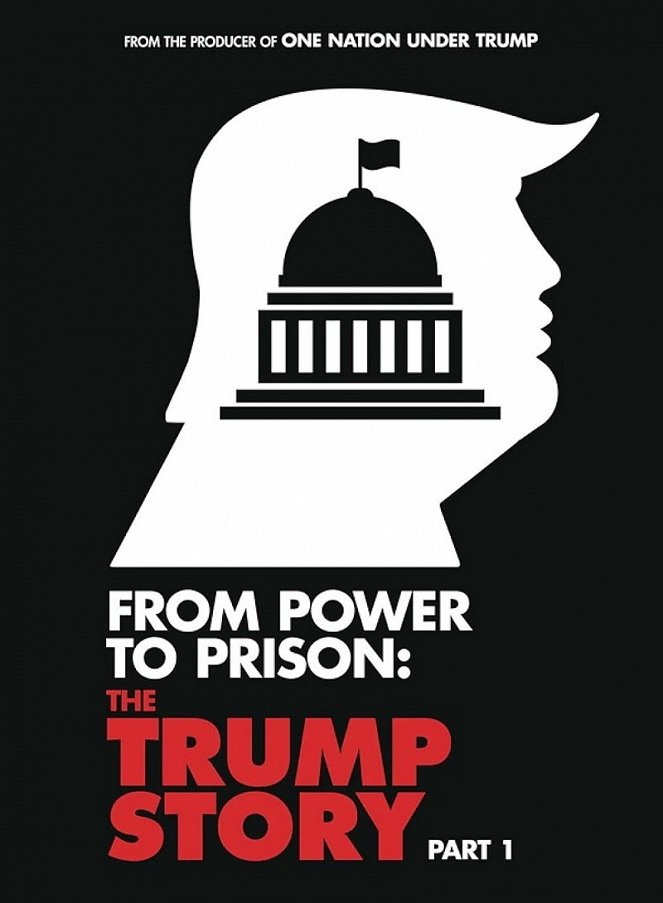 From Power to Prison: The Trump Story, Part I - Posters